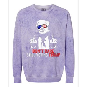 DonT Care Still Voting Trump Pro Donald Trump Colorblast Crewneck Sweatshirt