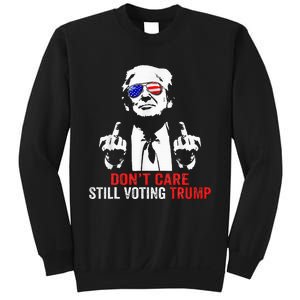 DonT Care Still Voting Trump Pro Donald Trump Sweatshirt