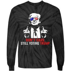 DonT Care Still Voting Trump Pro Donald Trump Tie-Dye Long Sleeve Shirt