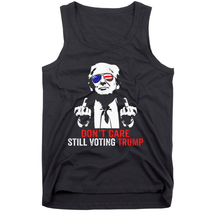 DonT Care Still Voting Trump Pro Donald Trump Tank Top