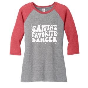 Dancer Christmas Santa Favorite Dancer Women's Tri-Blend 3/4-Sleeve Raglan Shirt