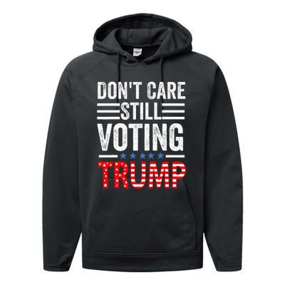 DonT Care Still Voting Trump Pro Donald Trump Mug Shot Performance Fleece Hoodie