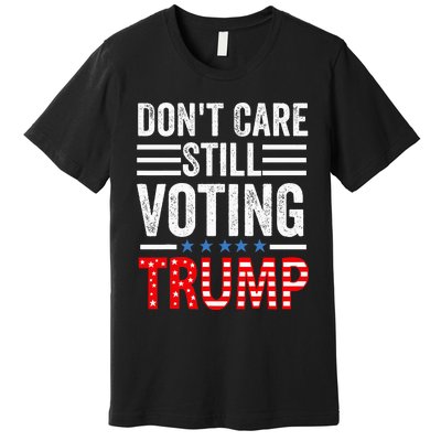 DonT Care Still Voting Trump Pro Donald Trump Mug Shot Premium T-Shirt