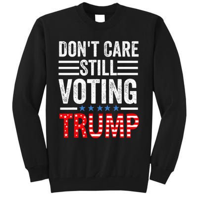 DonT Care Still Voting Trump Pro Donald Trump Mug Shot Tall Sweatshirt