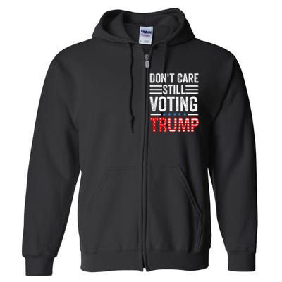 DonT Care Still Voting Trump Pro Donald Trump Mug Shot Full Zip Hoodie