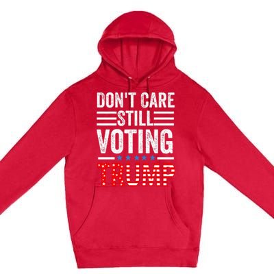 DonT Care Still Voting Trump Pro Donald Trump Mug Shot Premium Pullover Hoodie