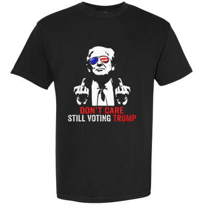 DonT Care Still Voting Trump Pro Donald Trump Garment-Dyed Heavyweight T-Shirt