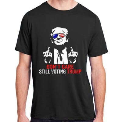 DonT Care Still Voting Trump Pro Donald Trump Adult ChromaSoft Performance T-Shirt