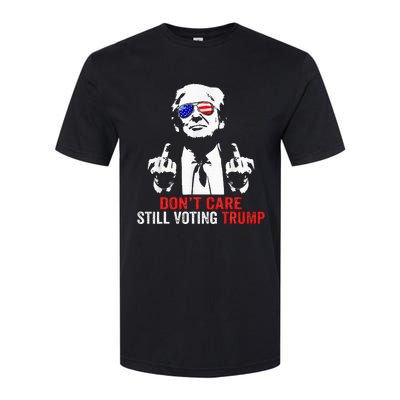 DonT Care Still Voting Trump Pro Donald Trump Softstyle CVC T-Shirt