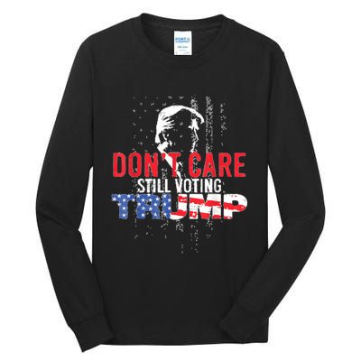 DonT Care Still Voting Trump Pro Donald Trump Mug Shot Tall Long Sleeve T-Shirt