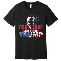 DonT Care Still Voting Trump Pro Donald Trump Mug Shot Premium T-Shirt