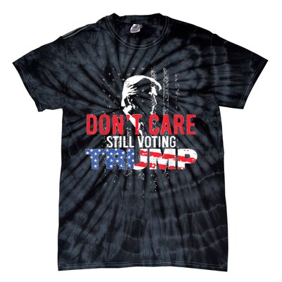 DonT Care Still Voting Trump Pro Donald Trump Mug Shot Tie-Dye T-Shirt