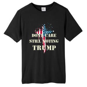 DonT Care Still Voting Trump Patriotic American Flag Cross Gift Tall Fusion ChromaSoft Performance T-Shirt