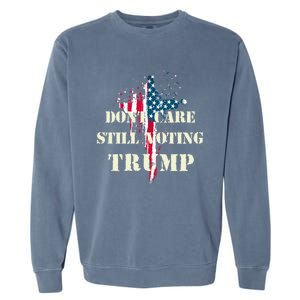 DonT Care Still Voting Trump Patriotic American Flag Cross Gift Garment-Dyed Sweatshirt