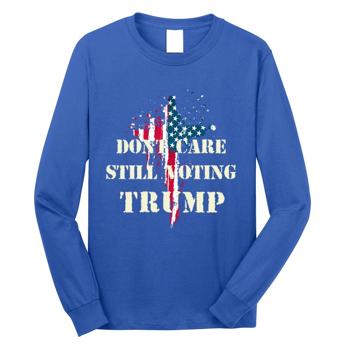 DonT Care Still Voting Trump Patriotic American Flag Cross Gift Long Sleeve Shirt