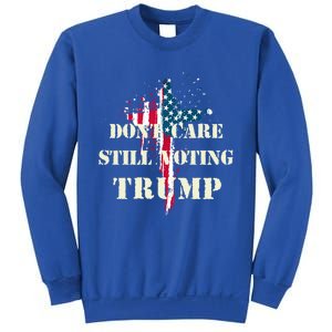 DonT Care Still Voting Trump Patriotic American Flag Cross Gift Sweatshirt