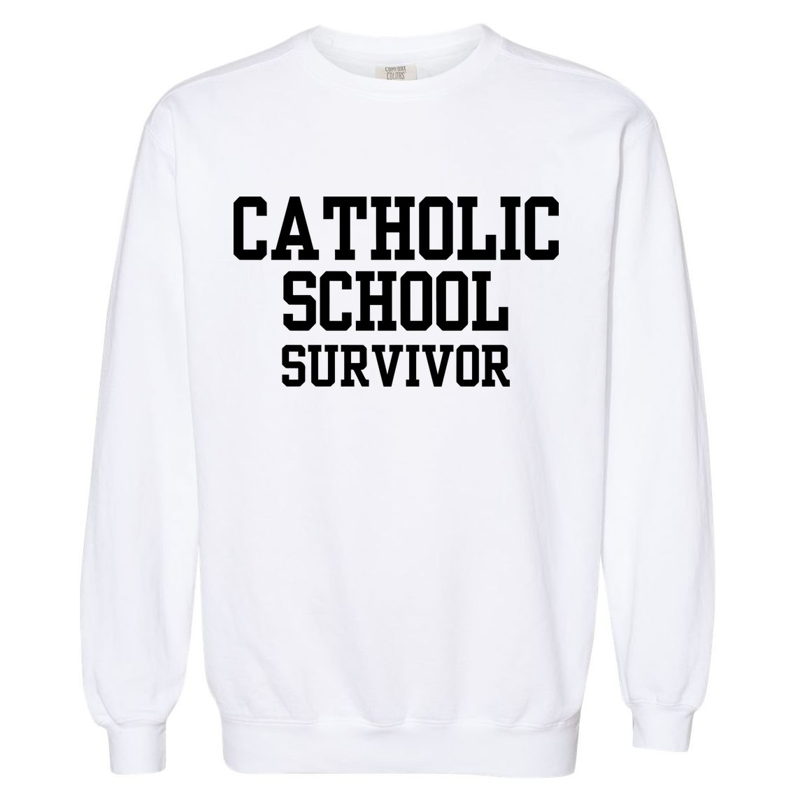 Doublecrossclothingco Catholic School Survivor Garment-Dyed Sweatshirt
