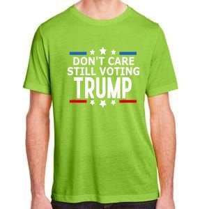 Dont Care Still Voting Trump Patriotic American Flag Adult ChromaSoft Performance T-Shirt