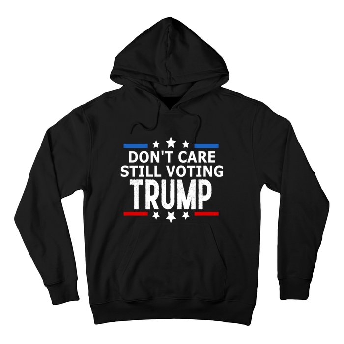 Dont Care Still Voting Trump Patriotic American Flag Hoodie