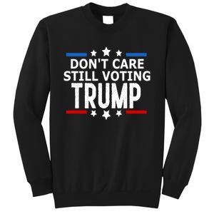 Dont Care Still Voting Trump Patriotic American Flag Sweatshirt