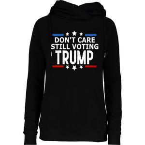 Dont Care Still Voting Trump Patriotic American Flag Womens Funnel Neck Pullover Hood