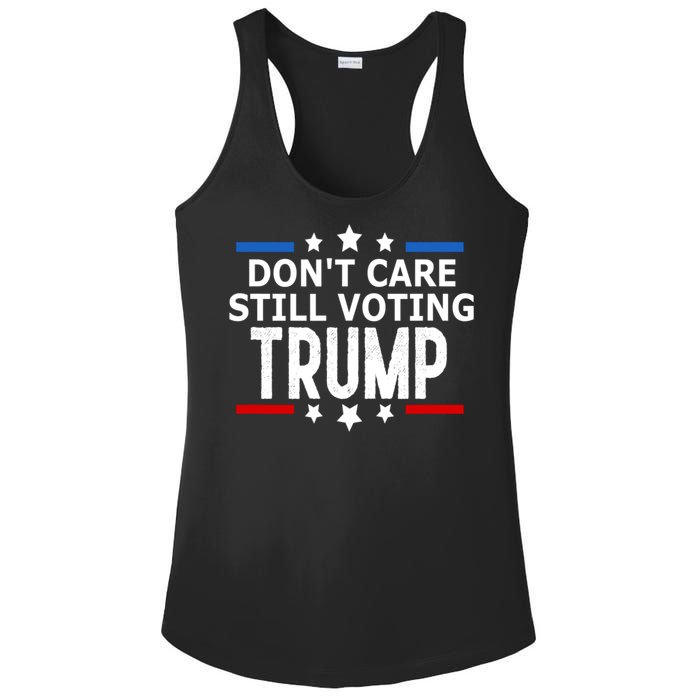 Dont Care Still Voting Trump Patriotic American Flag Ladies PosiCharge Competitor Racerback Tank