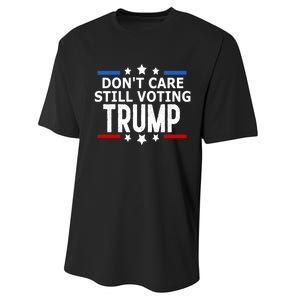 Dont Care Still Voting Trump Patriotic American Flag Performance Sprint T-Shirt