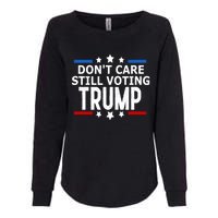 Dont Care Still Voting Trump Patriotic American Flag Womens California Wash Sweatshirt