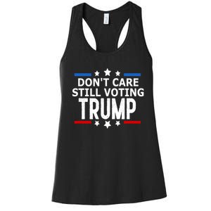 Dont Care Still Voting Trump Patriotic American Flag Women's Racerback Tank