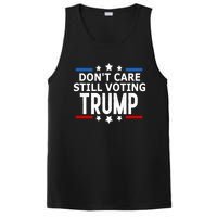 Dont Care Still Voting Trump Patriotic American Flag PosiCharge Competitor Tank