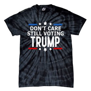 Dont Care Still Voting Trump Patriotic American Flag Tie-Dye T-Shirt