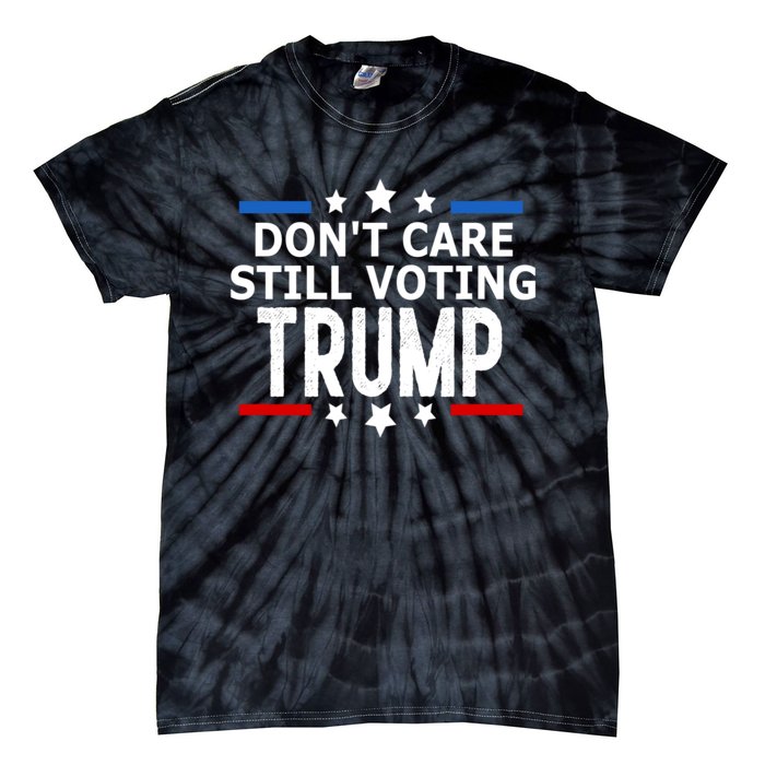 Dont Care Still Voting Trump Patriotic American Flag Tie-Dye T-Shirt