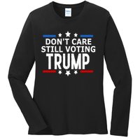 Dont Care Still Voting Trump Patriotic American Flag Ladies Long Sleeve Shirt