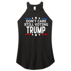 Dont Care Still Voting Trump Patriotic American Flag Women's Perfect Tri Rocker Tank