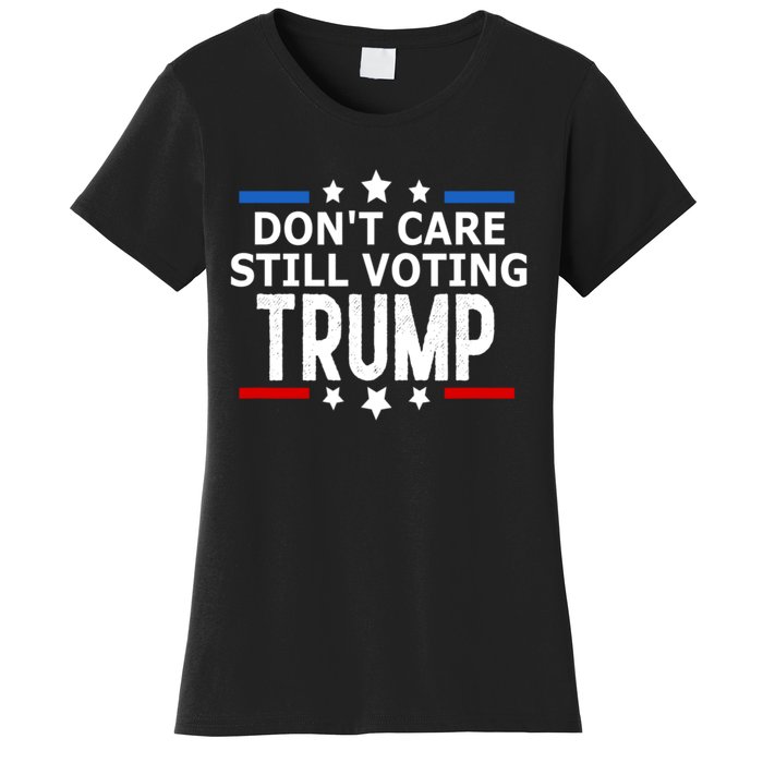 Dont Care Still Voting Trump Patriotic American Flag Women's T-Shirt