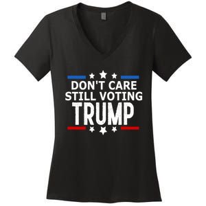 Dont Care Still Voting Trump Patriotic American Flag Women's V-Neck T-Shirt