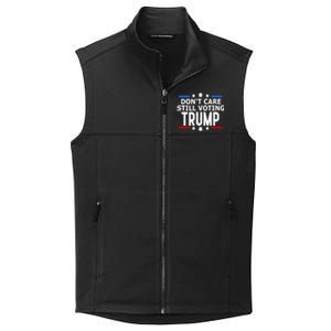 Dont Care Still Voting Trump Patriotic American Flag Collective Smooth Fleece Vest