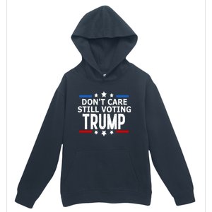 Dont Care Still Voting Trump Patriotic American Flag Urban Pullover Hoodie