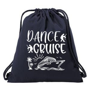 Dance Cruise Ship Dancing Cruise Ship Cruise Dance Party Dance Cruise Squad Drawstring Bag