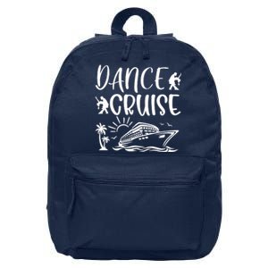 Dance Cruise Ship Dancing Cruise Ship Cruise Dance Party Dance Cruise Squad 16 in Basic Backpack