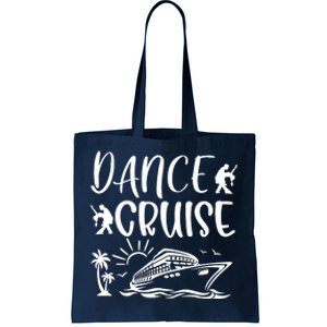 Dance Cruise Ship Dancing Cruise Ship Cruise Dance Party Dance Cruise Squad Tote Bag