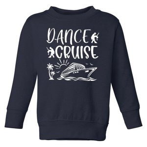 Dance Cruise Ship Dancing Cruise Ship Cruise Dance Party Dance Cruise Squad Toddler Sweatshirt