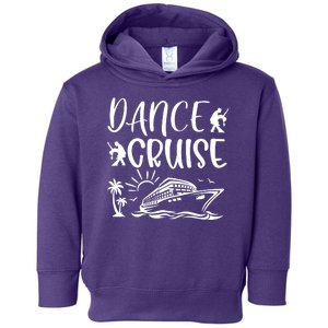 Dance Cruise Ship Dancing Cruise Ship Cruise Dance Party Dance Cruise Squad Toddler Hoodie