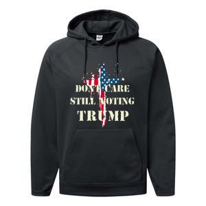 DonT Care Still Voting Trump Patriotic American Flag Performance Fleece Hoodie