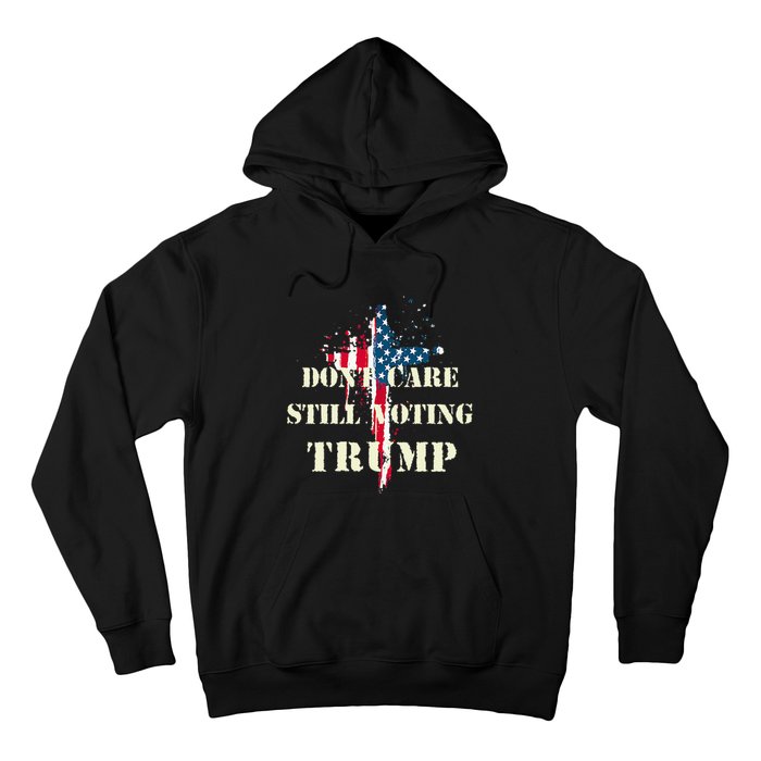 DonT Care Still Voting Trump Patriotic American Flag Hoodie