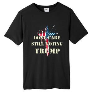 DonT Care Still Voting Trump Patriotic American Flag Tall Fusion ChromaSoft Performance T-Shirt