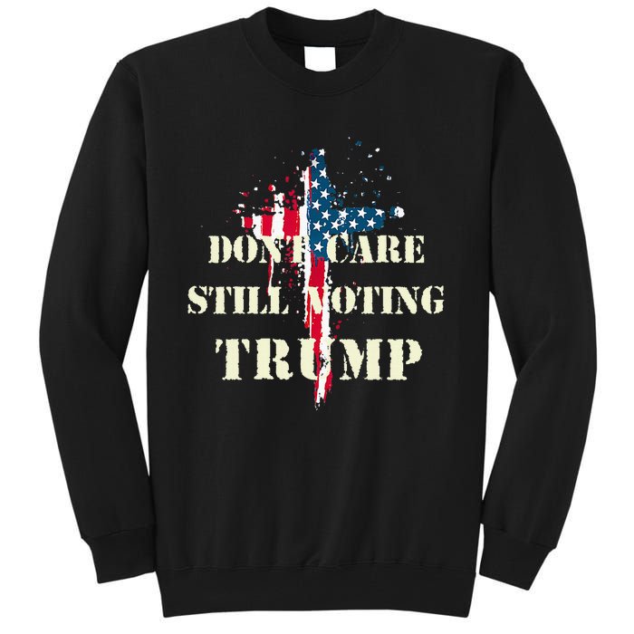 DonT Care Still Voting Trump Patriotic American Flag Tall Sweatshirt