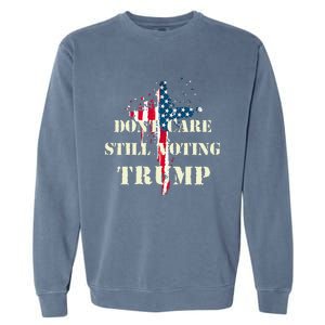 DonT Care Still Voting Trump Patriotic American Flag Garment-Dyed Sweatshirt