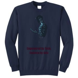 Digital Chains The Paradox Of Tech Empowerment Tall Sweatshirt