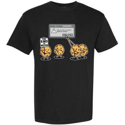 Deleting Cookies The End Is Near Funny Garment-Dyed Heavyweight T-Shirt